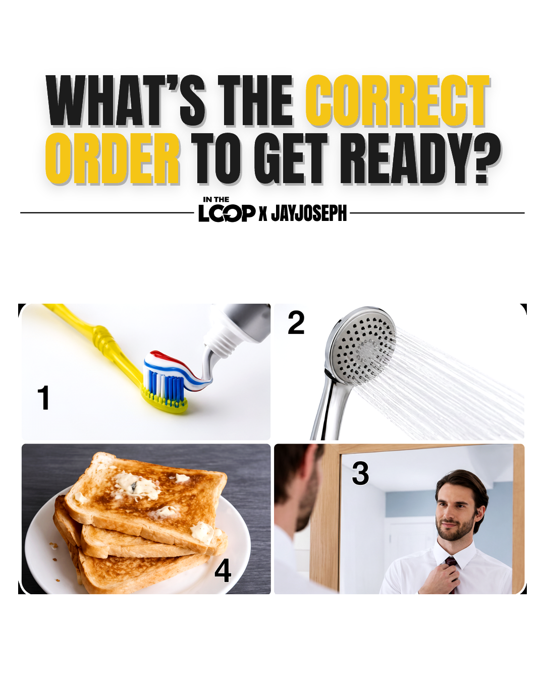 What’s the correct order to get ready?